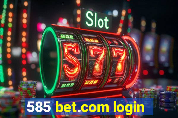 585 bet.com login